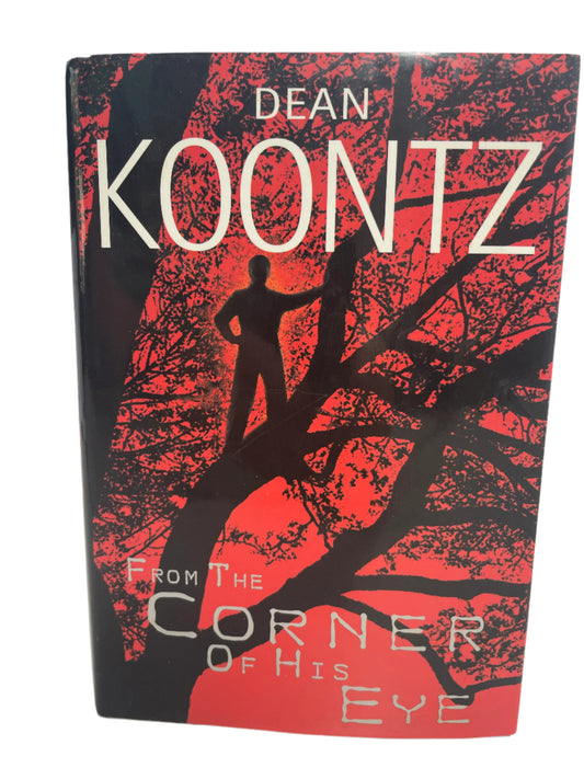 Dean Koontz Hard Cover FROM THE CORNER OF HIS EYE